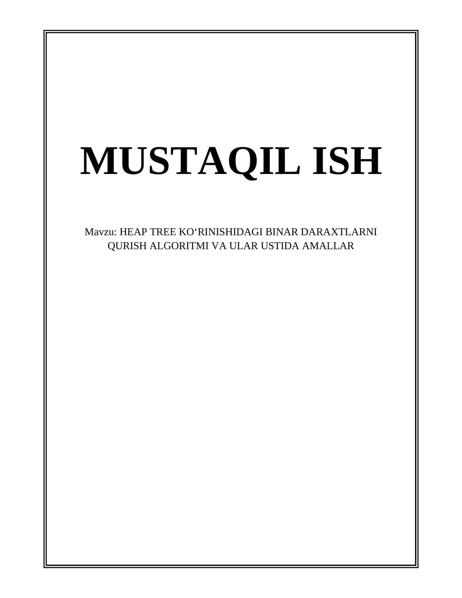 HEAP TREE KO‘RINISHIDAGI BINAR DARAXTLARNI QURISH ALGORITMI VA ULAR USTIDA AMALLAR