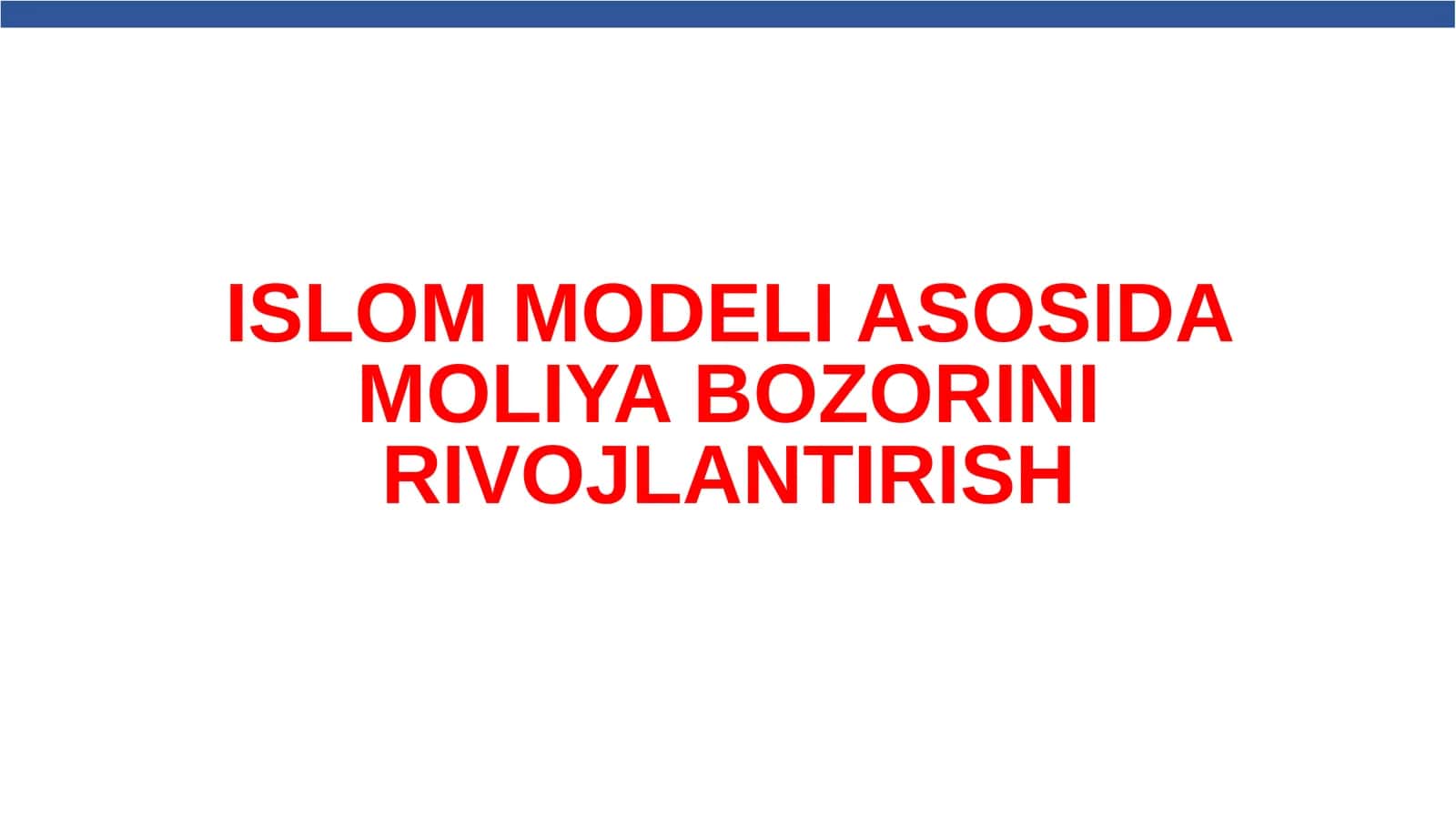 ISLOM MODELI ASOSIDA MOLIYA BOZORINI RIVOJLANTIRISH
