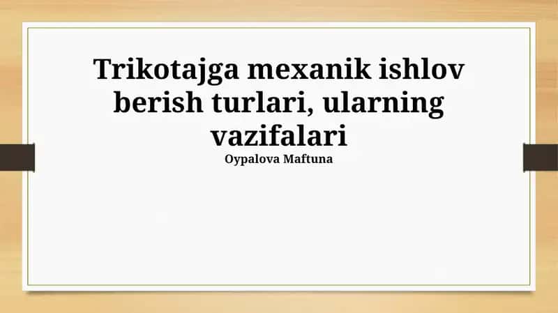 Trikotajga mexanik ishlov berish turlari, ularning vazifalari
