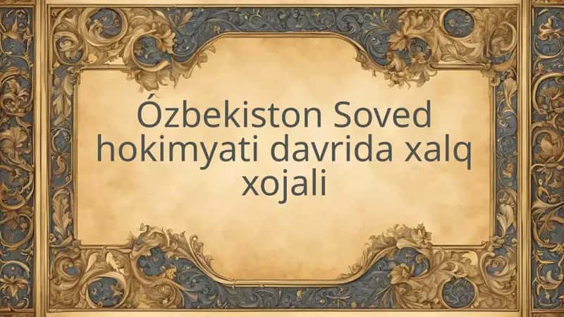 Ózbekiston Soved hokimyati davrida xalq xojali