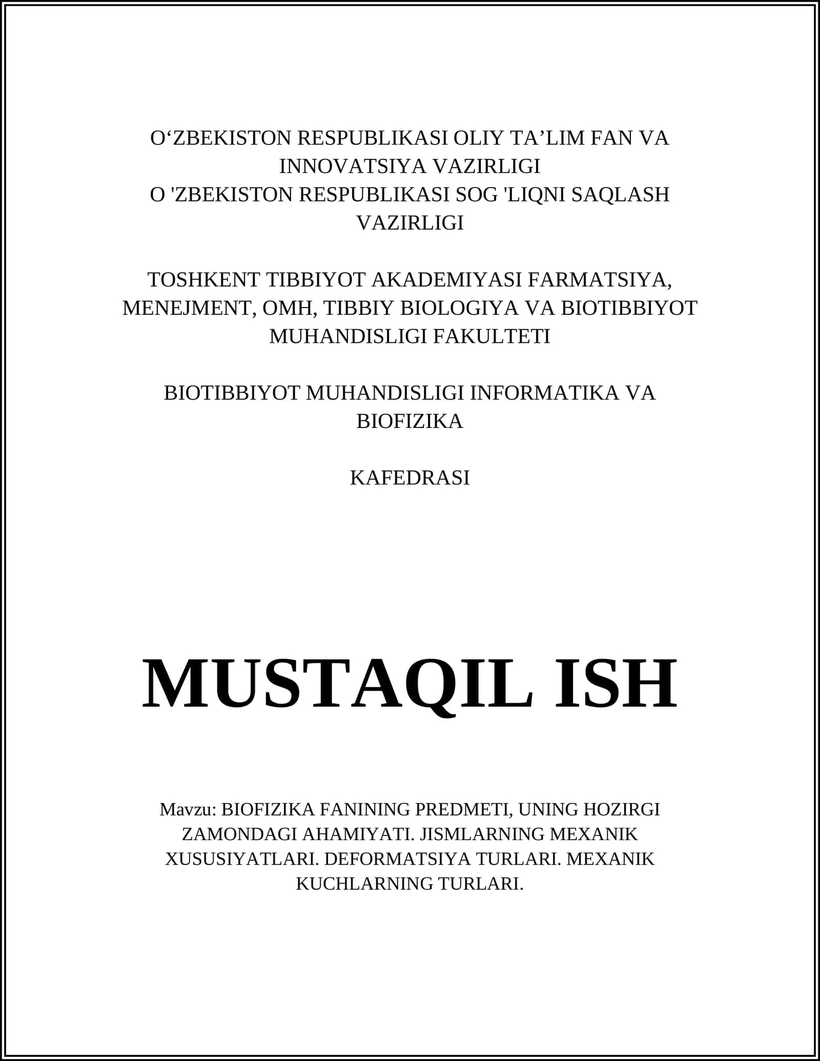 BIOFIZIKA FANINING PREDMETI, UNING HOZIRGI ZAMONDAGI AHAMIYATI. JISMLARNING MEXANIK XUSUSIYATLARI. DEFORMATSIYA TURLARI. MEXANIK KUCHLARNING TURLARI