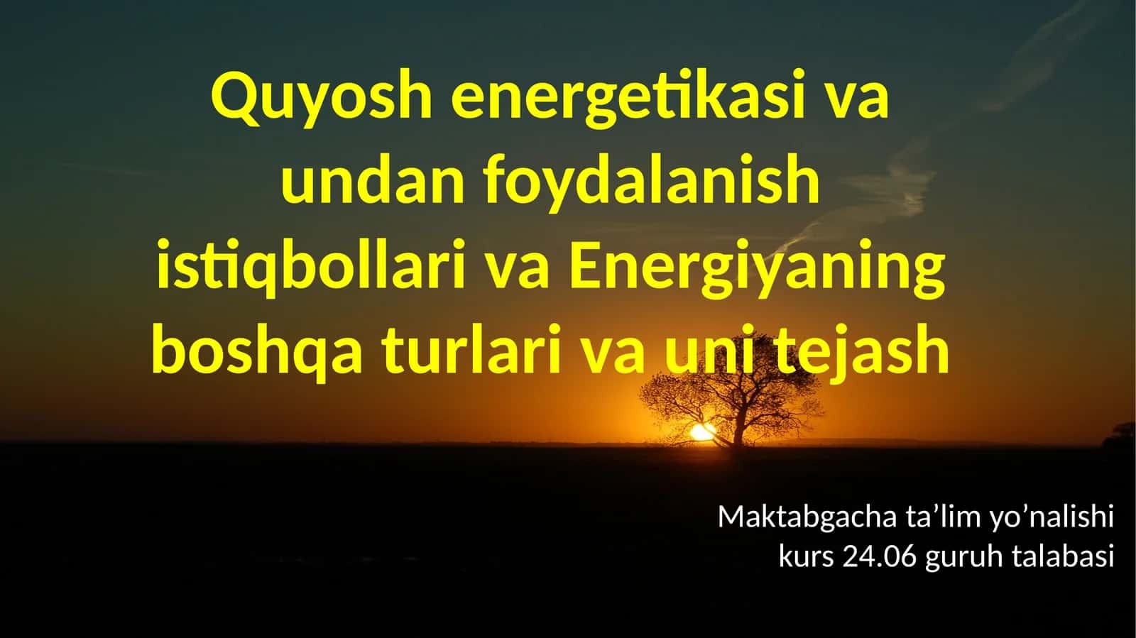 Quyosh energetikasi va undan foydalanish istiqbollari va Energiyaning boshqa turlari va uni tejash