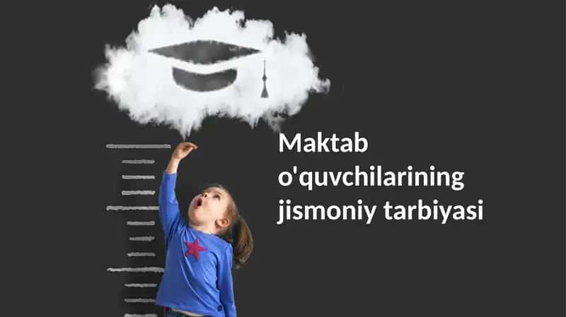 Maktab o'quvchilarining jismoniy tarbiyasi
