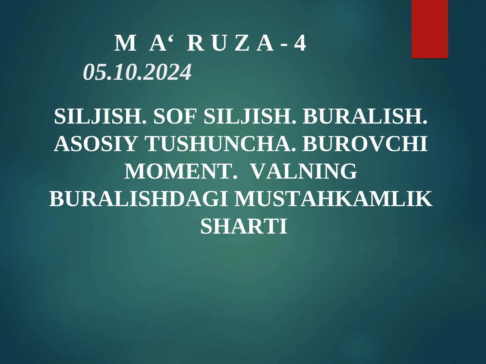 SILJISH. SOF SILJISH. BURALISH. ASOSIY TUSHUNCHA. BUROVCHI MOMENT. VALNING BURALISHDAGI MUSTAHKAMLIK SHARTI
