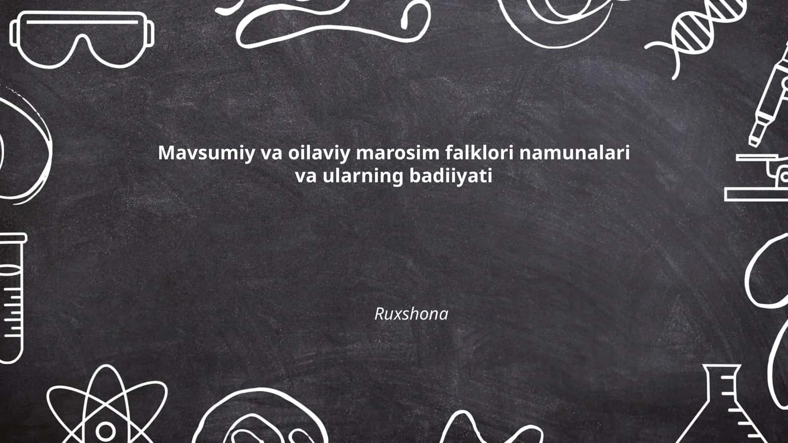Mavsumiy va oilaviy marosim falklori namunalari va ularning badiiyati