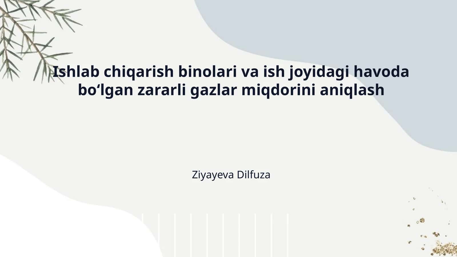 Ishlab chiqarish binolari va ish joyidagi havoda bo‘lgan zararli gazlar miqdorini aniqlash