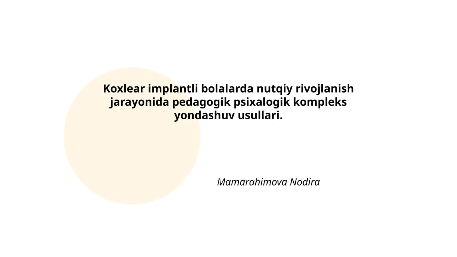 Koxlear implantli bolalarda nutqiy rivojlanish jarayonida pedagogik psixalogik kompleks yondashuv usullari