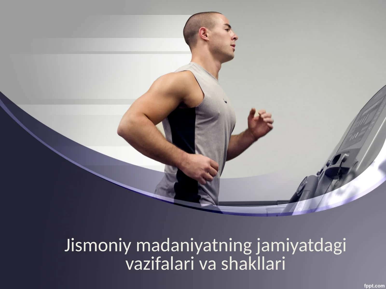 Jismoniy madaniyatning jamiyatdagi vazifalari va shakllari