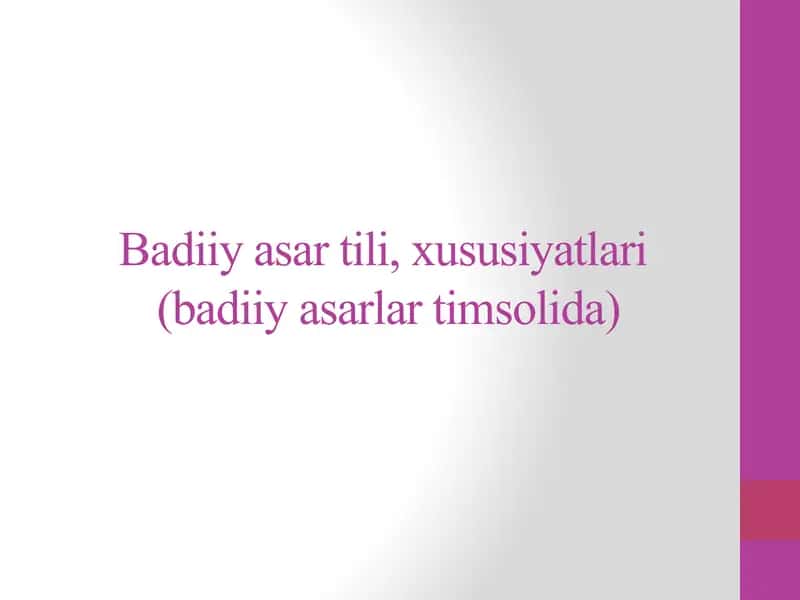 Badiiy asar tili, xususiyatlari (badiiy asarlar timsolida)