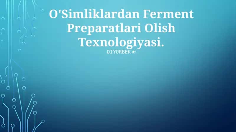 O'Simliklardan Ferment Preparatlari Olish Texnologiyasi