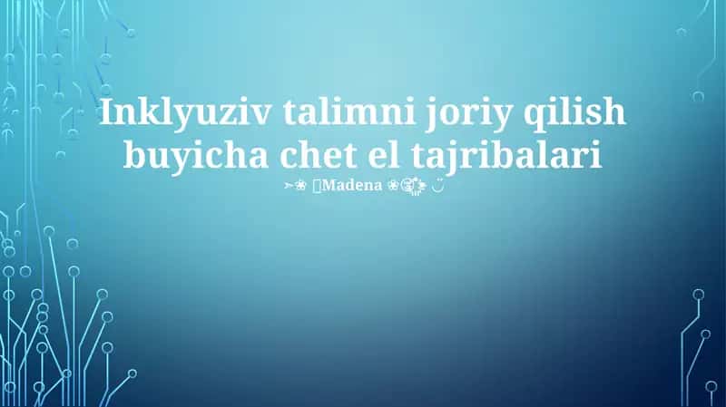 Inklyuziv talimni joriy qilish buyicha chet el tajribalari