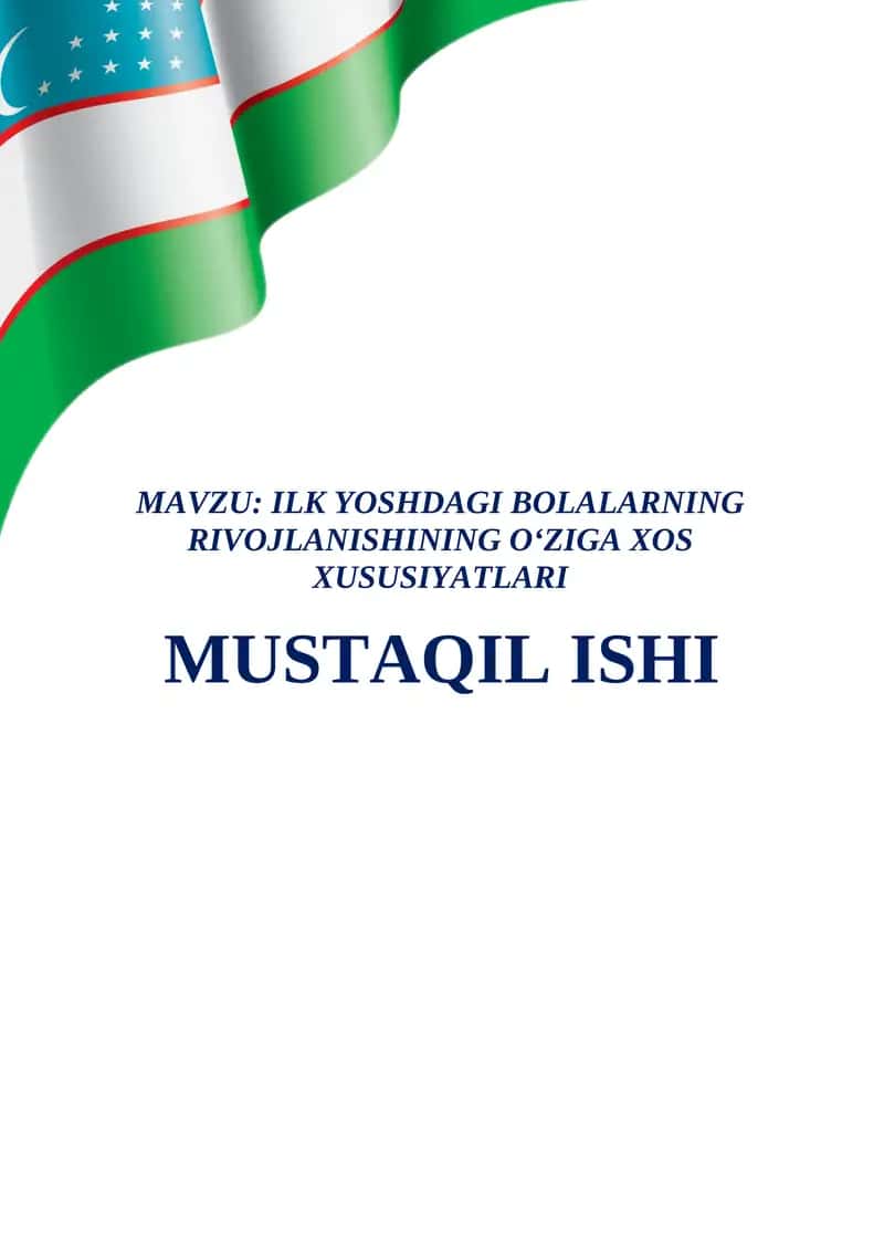 ILK YOSHDAGI BOLALARNING RIVOJLANISHINING O‘ZIGA XOS XUSUSIYATLARI