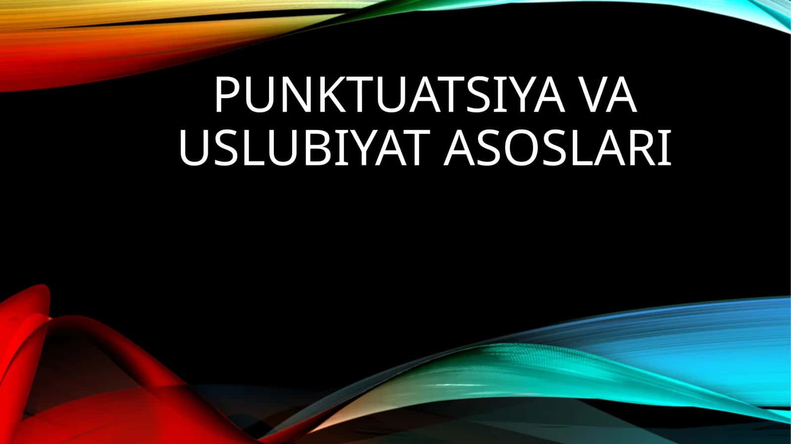 Punktuatsiya va uslubiyat asoslari