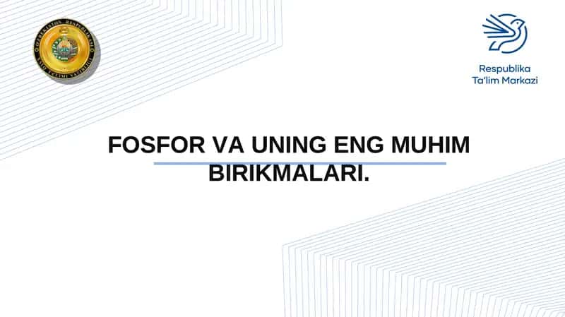 Fosfor va uning eng muhim birikmalari.