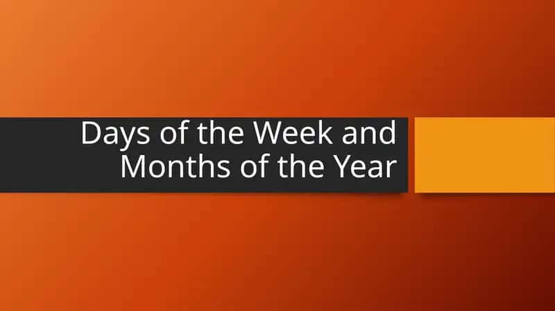Days of the Week and Months of the Year