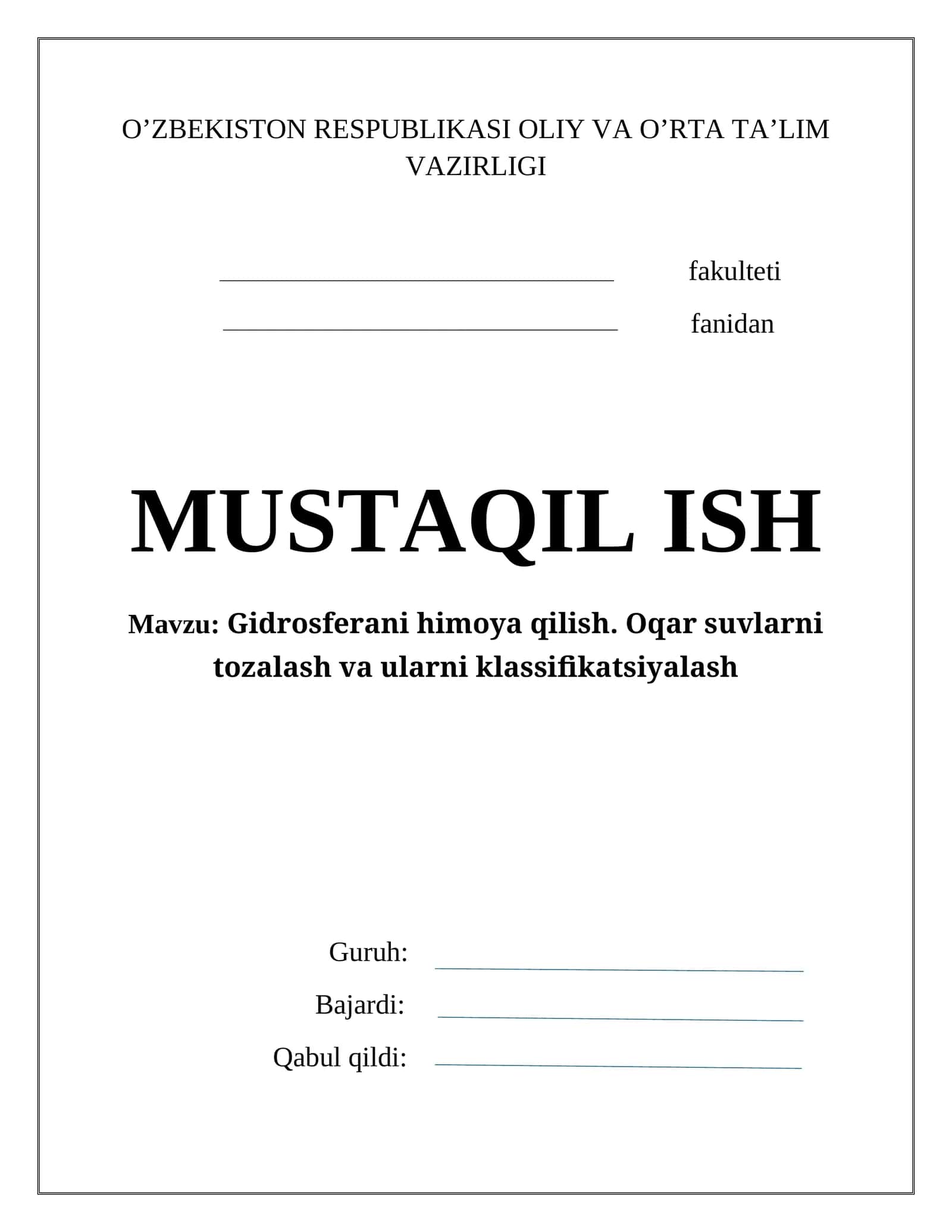 MUSTAQIL ISH: Gidrosferani himoya qilish. Oqar suvlarni tozalash va ularni klassifikatsiyalash