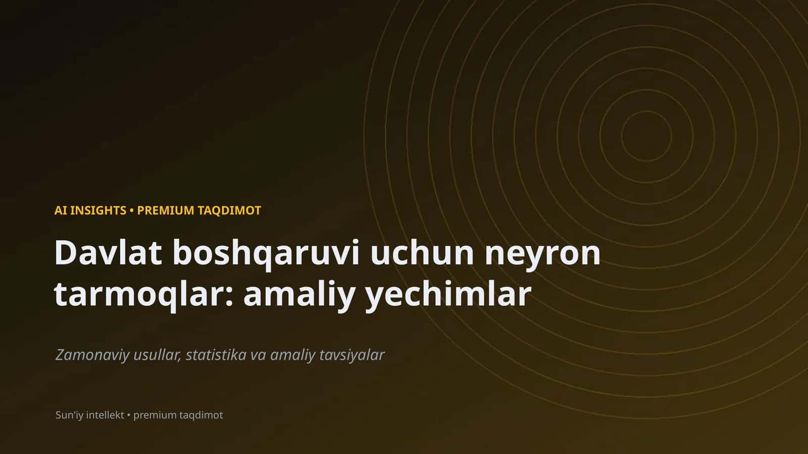 Davlat boshqaruvi uchun neyron tarmoqlar: amaliy yechimlar