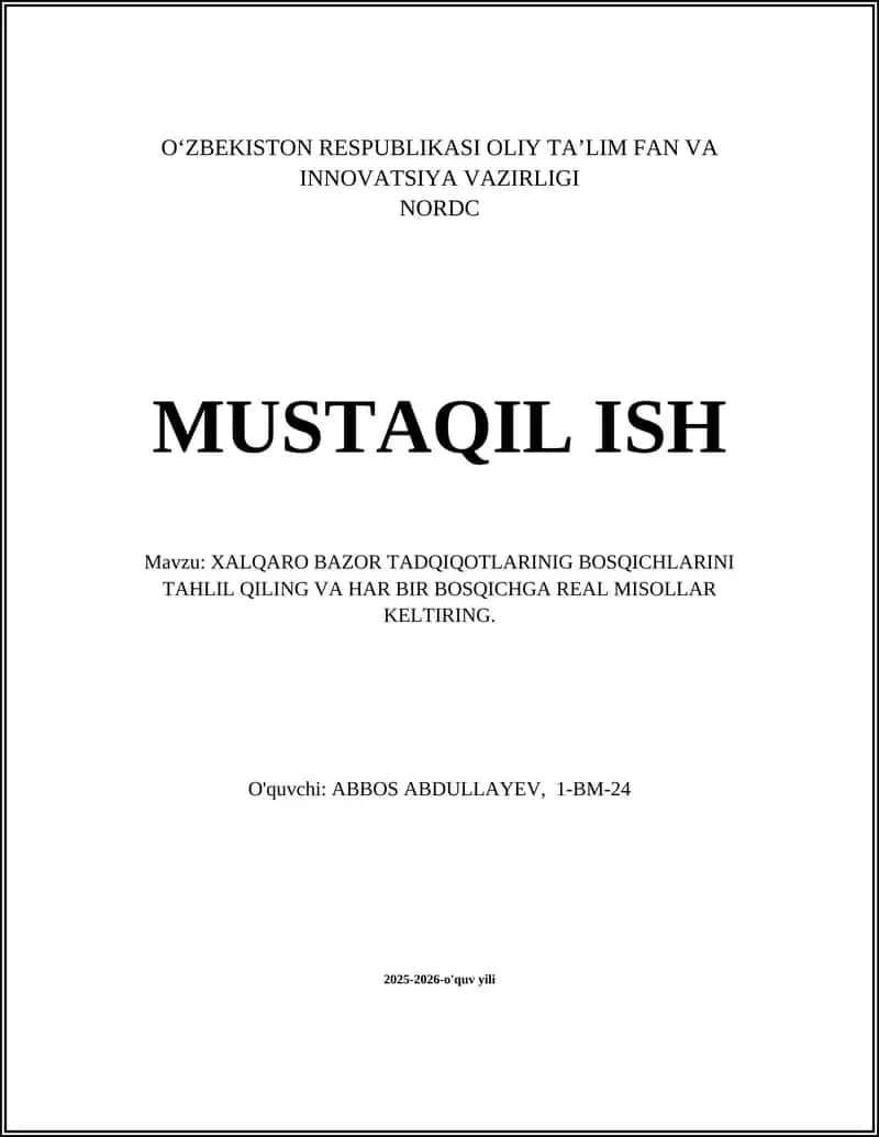 XALQARO BAZOR TADQIQOTLARINIG BOSQICHLARINI TAHLIL QILING VA HAR BIR BOSQICHGA REAL MISOLLAR KELTIRING