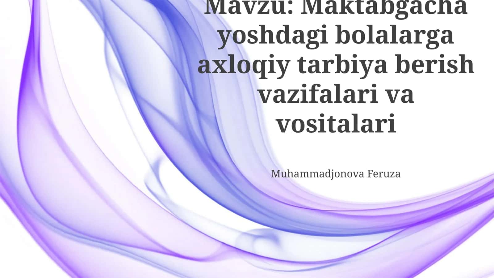 Maktabgacha yoshdagi bolalarga axloqiy tarbiya berish vazifalari va vositalari