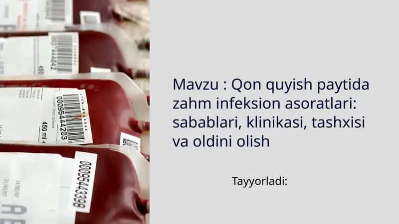 Qon quyish paytida zahm infeksion asoratlari: sabablari, klinikasi, tashxisi va oldini olish