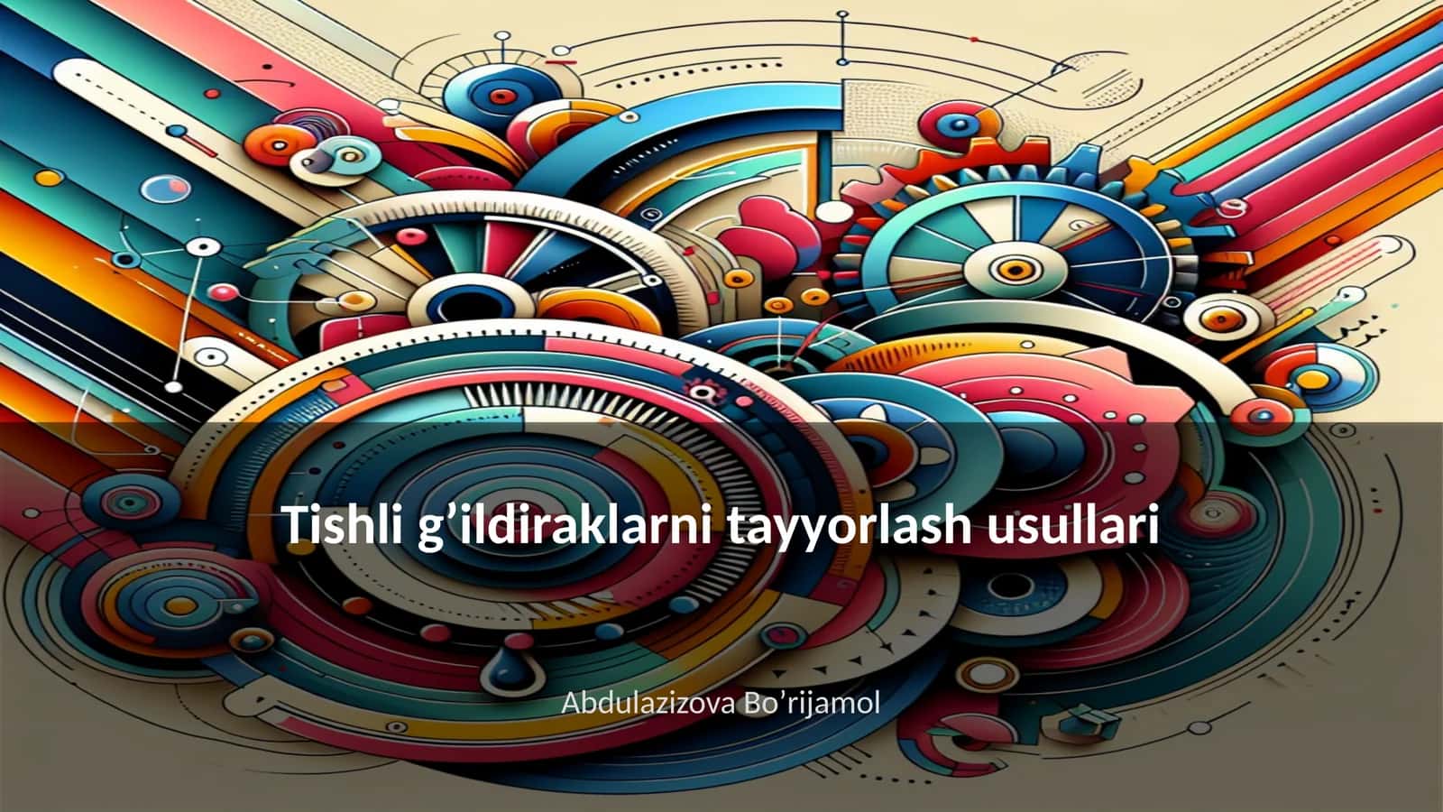 Tishli gʼildiraklarni tayyorlash usullari
