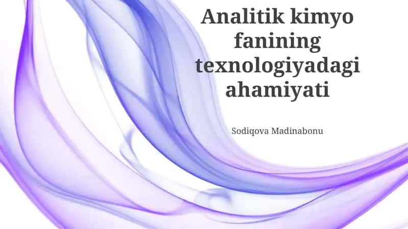 Analitik kimyo fanining texnologiyadagi ahamiyati