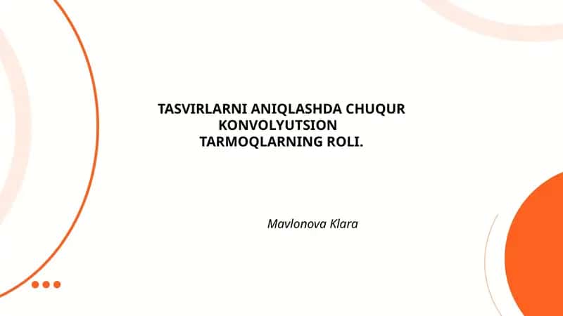 TASVIRLARNI ANIQLASHDA CHUQUR KONVOLYUTSION TARMOQLARNING ROLI