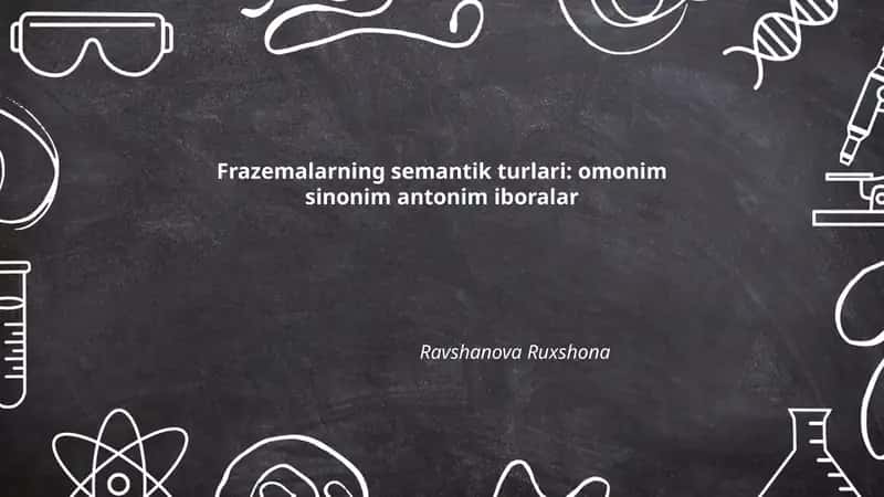 Frazemalarning semantik turlari: omonim sinonim antonim iboralar