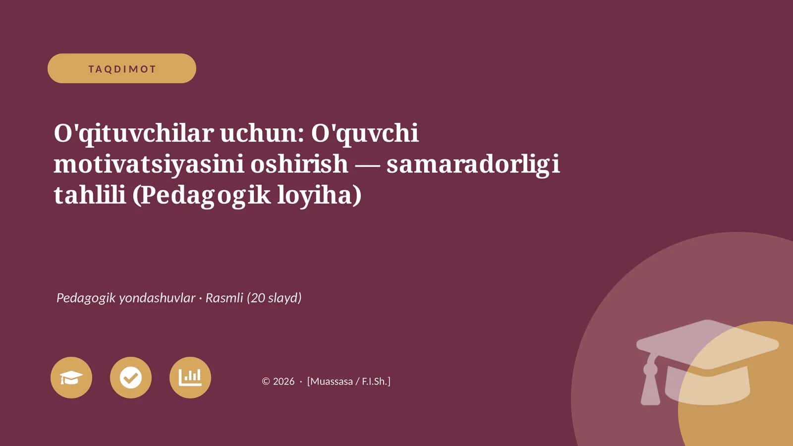 O'quvchi motivatsiyasini oshirish — samaradorligi tahlili (Pedagogik loyiha)