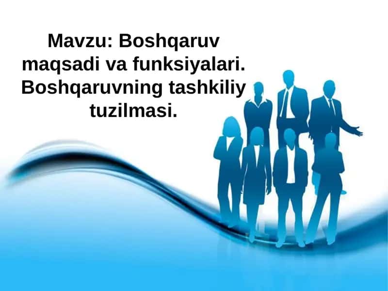 Boshqaruvning tashkiliy tuzilishi,Boshqaruv maqsadi va funksiyalari
