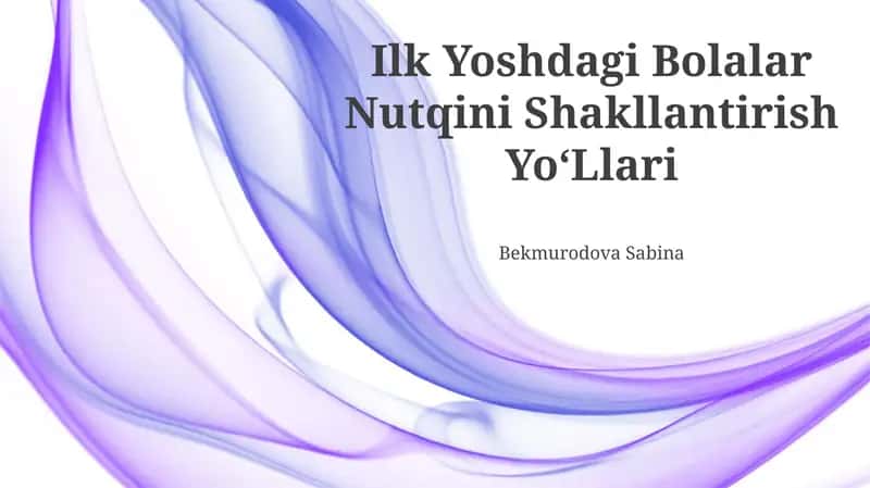 Ilk Yoshdagi Bolalar Nutqini Shakllantirish Yoʻllari