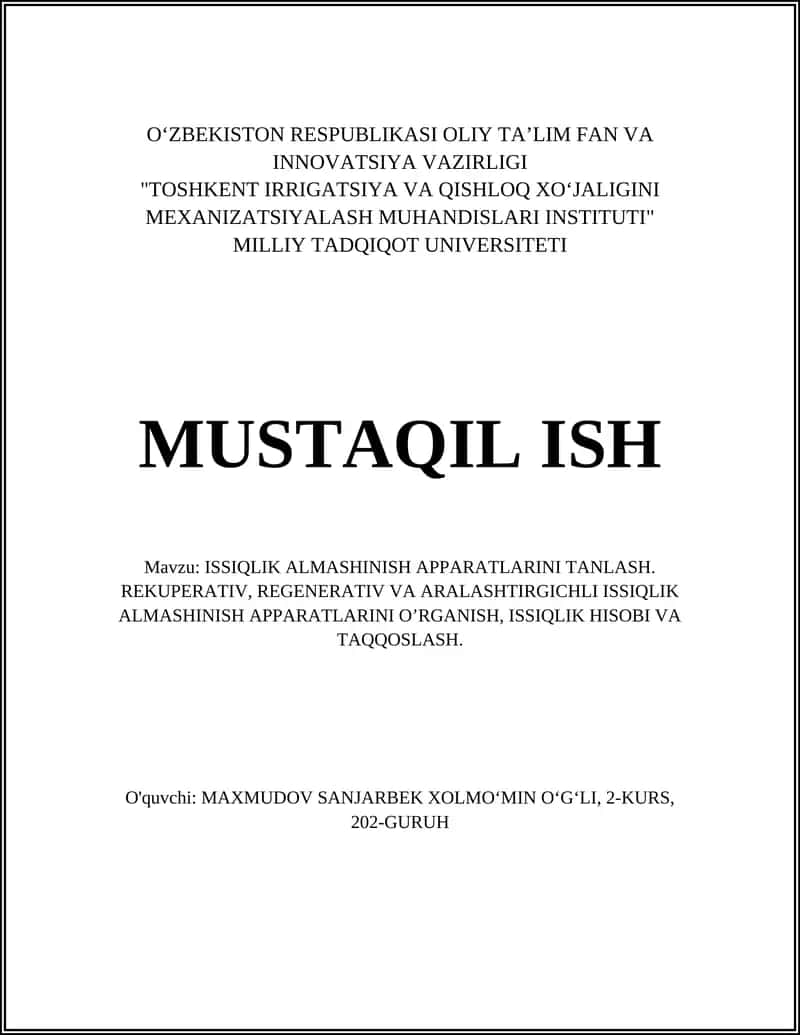 ISSIQLIK ALMASHINISH APPARATLARINI TANLASH. REKUPERATIV, REGENERATIV VA ARALASHTIRGICHLI ISSIQLIK ALMASHINISH APPARATLARINI OʼRGANISH, ISSIQLIK HISOBI VA TAQQOSLASH