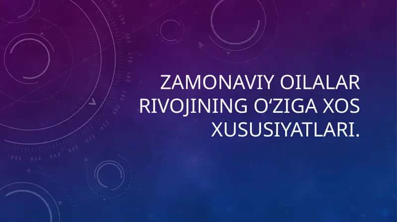 Zamonaviy oila rivojining o‘ziga xos xususiyatlari