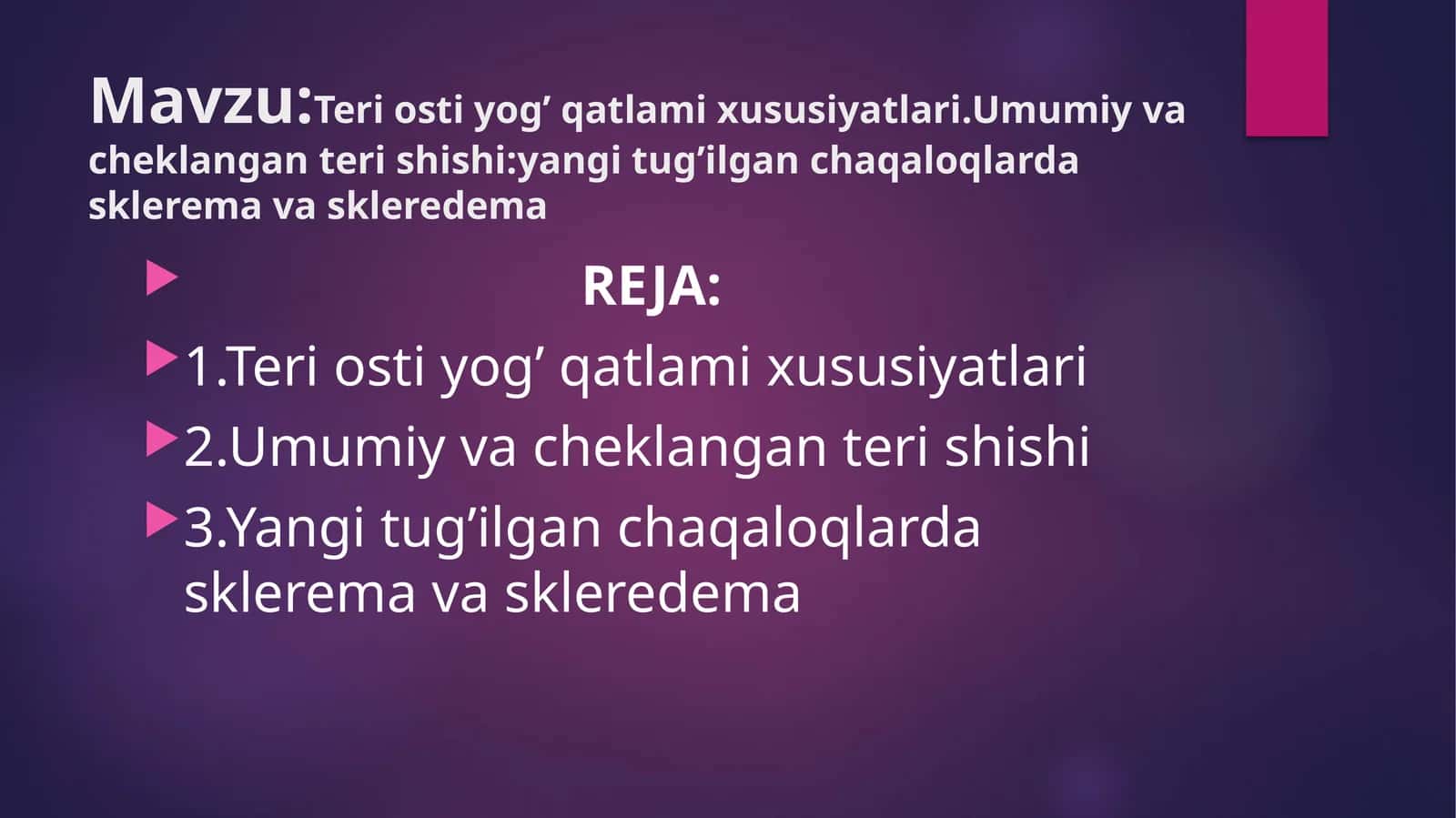 Teri osti yog’ qatlami xususiyatlari.Umumiy va cheklangan teri shishi:yangi tug’ilgan chaqaloqlarda sklerema va skleredema