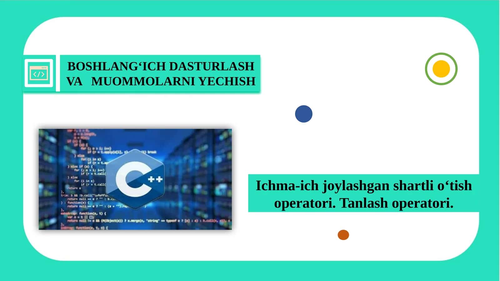 Ichma-ich joylashgan shartli oʻtish operatori. Tanlash operatori.
