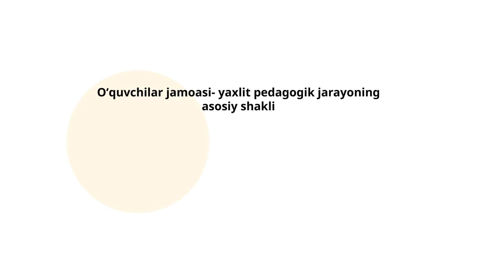 Oʻquvchilar jamoasi- yaxlit pedagogik jarayoning asosiy shakli