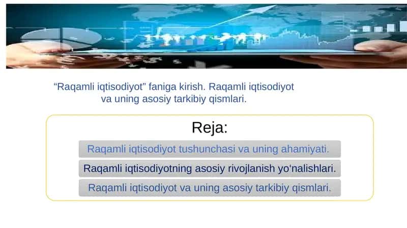 Raqamli iqtisodiyot” faniga kirish. Raqamli iqtisodiyot va uning asosiy tarkibiy qismlari
