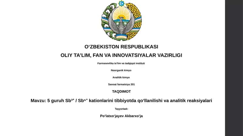 5 guruh Sb³⁺ / Sb⁵⁺ kationlarini tibbiyotda qoʻllanilishi va analitik reaksiyalari