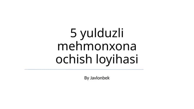 5 yulduzli mehmonxona ochish loyihasi