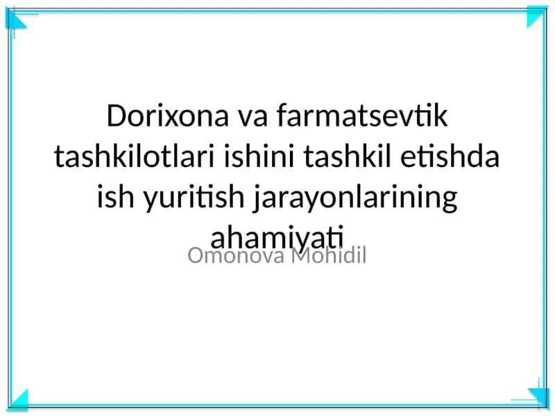Farmatsevtik Tashkilotlari ish yuritish jarayonlarining ahamiyati
