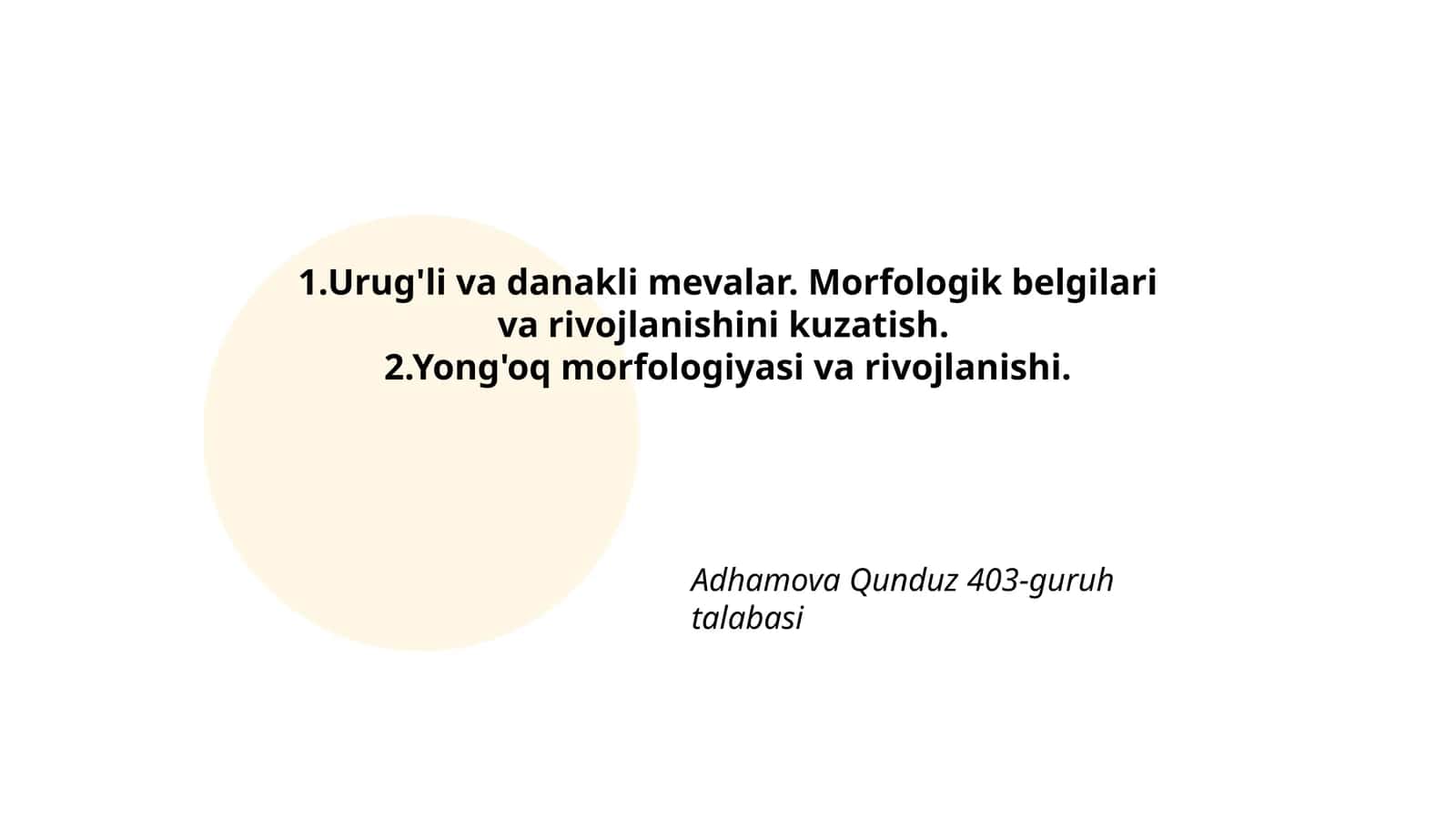 Urug'li va danakli mevalar. Morfologik belgilari va rivojlanishini kuzatish