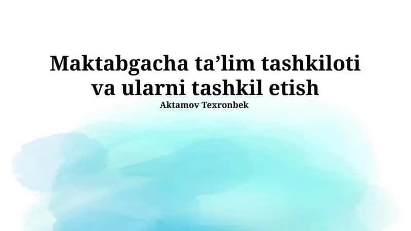 Maktabgacha ta'lim tashkiloti va ularni tashkil etish