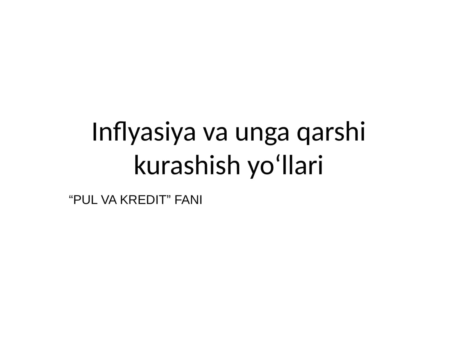 Inflyasiya va unga qarshi kurashish yo‘llari