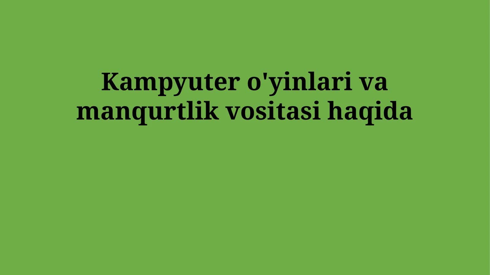Kompyuter Oʻyinlari va Mankurtlash Vositalari