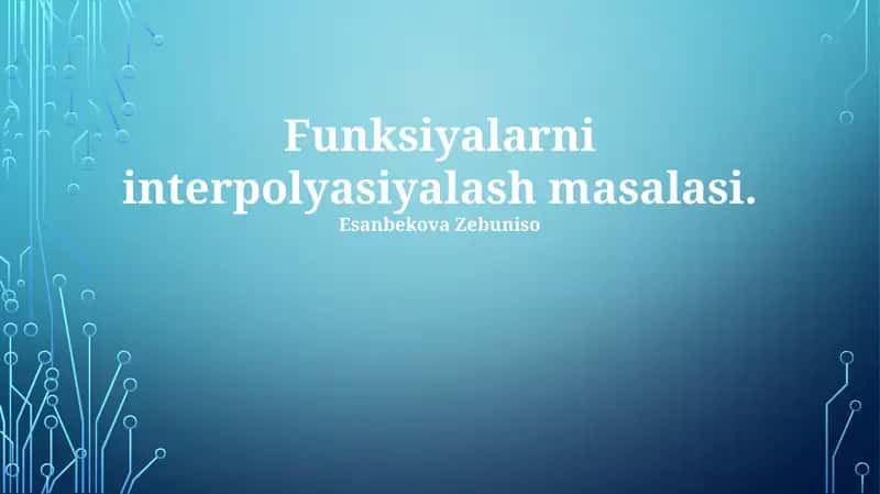 Funksiyalarni interpolyasiyalash masalasi