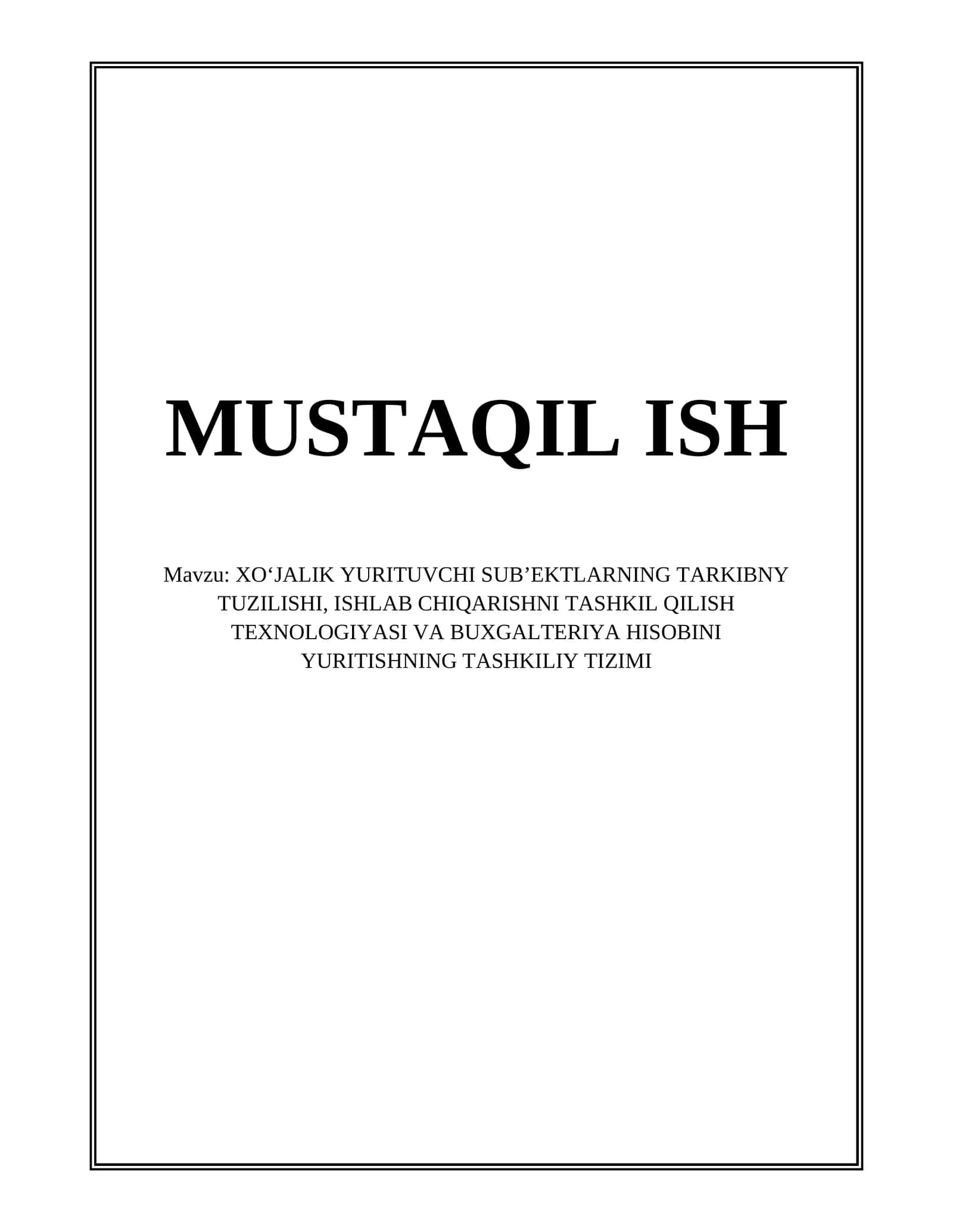 XO‘JALIK YURITUVCHI SUB’EKTLARNING TARKIBNY TUZILISHI, ISHLAB CHIQARISHNI TASHKIL QILISH TEXNOLOGIYASI VA BUXGALTERIYA HISOBINI