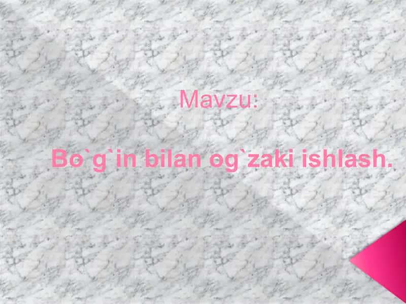 Bo`g`in bilan og`zaki ishlash