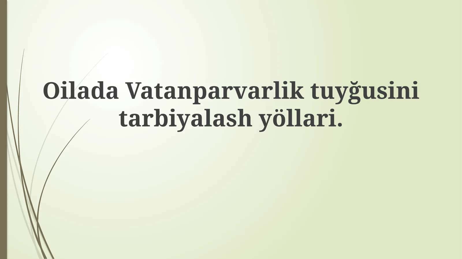 Oilaviy Vatanparvarlik Tuyg'usi Tarbiyalash Yöllari