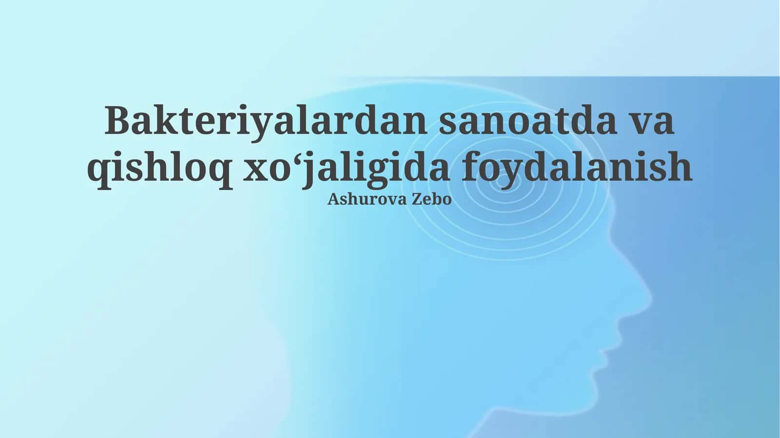 Bakteriyalardan sanoatda va qishloq xoʻjaligida foydalanish