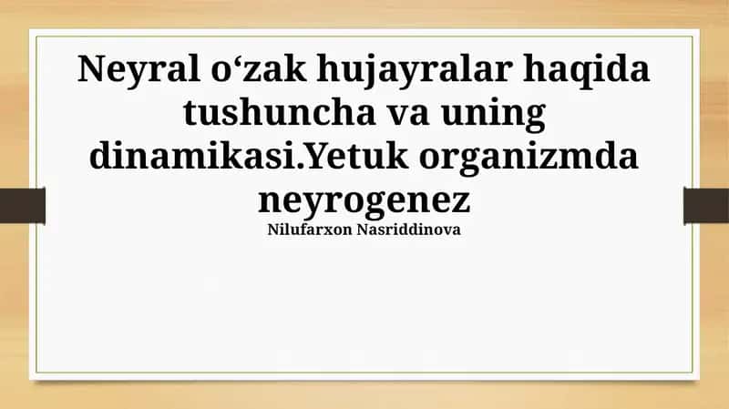 Neyral oʻzak hujayralar haqida tushuncha va uning dinamikasi
